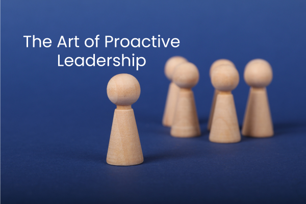 Proactive Leadership